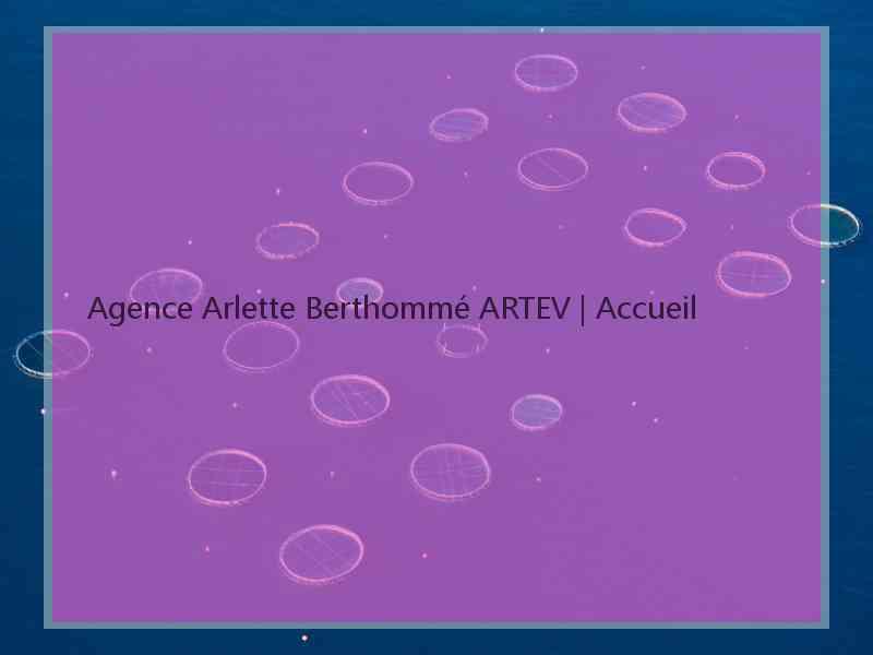 Agence Arlette Berthommé ARTEV | Accueil