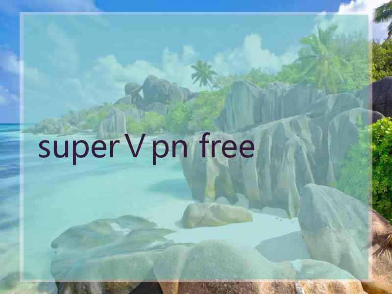 superⅤpn free